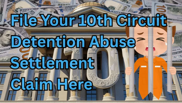 File Your 10th Circuit Detention Abuse Settlement Claim Here text on depiction of Tenth Circuit court with a child in jail crying and a high-value cash backdrop.