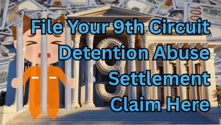 File Your 9th Circuit Detention Abuse Settlement Claim Here text on depiction of Ninth Circuit court with a child in jail crying and a high-value cash backdrop.